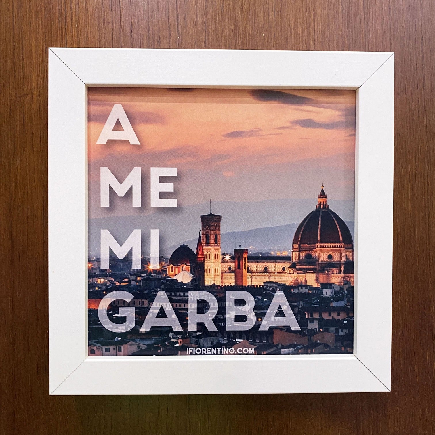 A ME MI GARBA STAMPA + CORNICE - poster fiorentini - poster firenze - regalo fiorentino - fiorentino  - foppeddittelo
