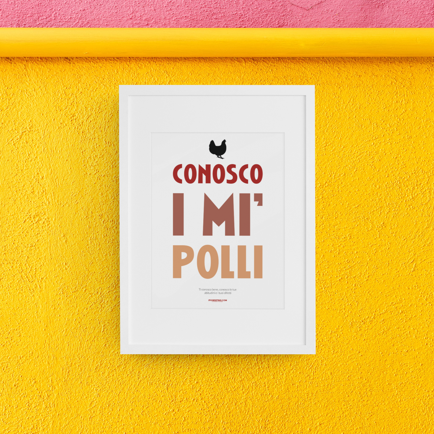 CONOSCO I'MI POLLI - poster fiorentini - poster firenze - regalo fiorentino - fiorentino  - foppeddittelo