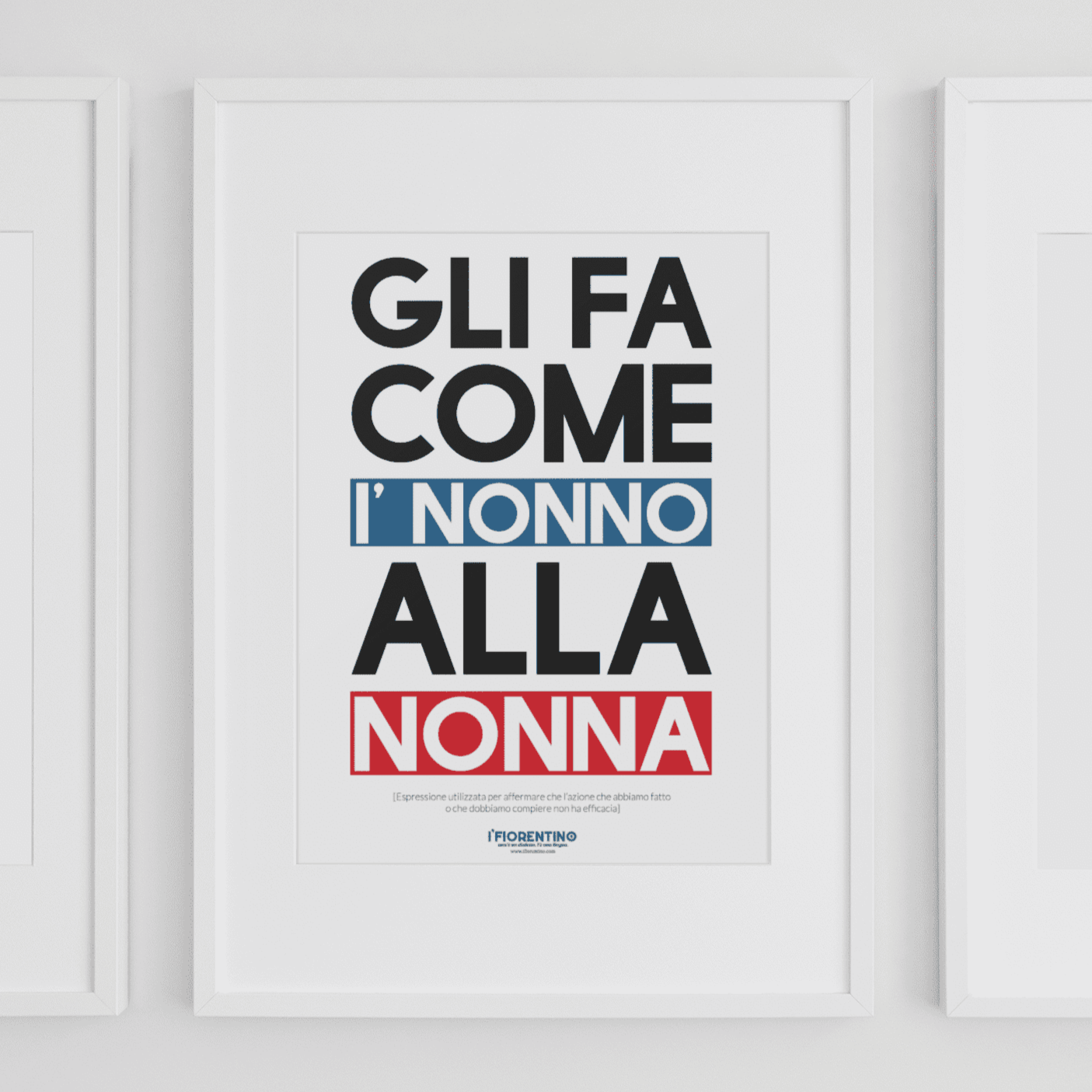 IL NONNO ALLA NONNA - poster fiorentini - poster firenze - regalo fiorentino - fiorentino  - foppeddittelo