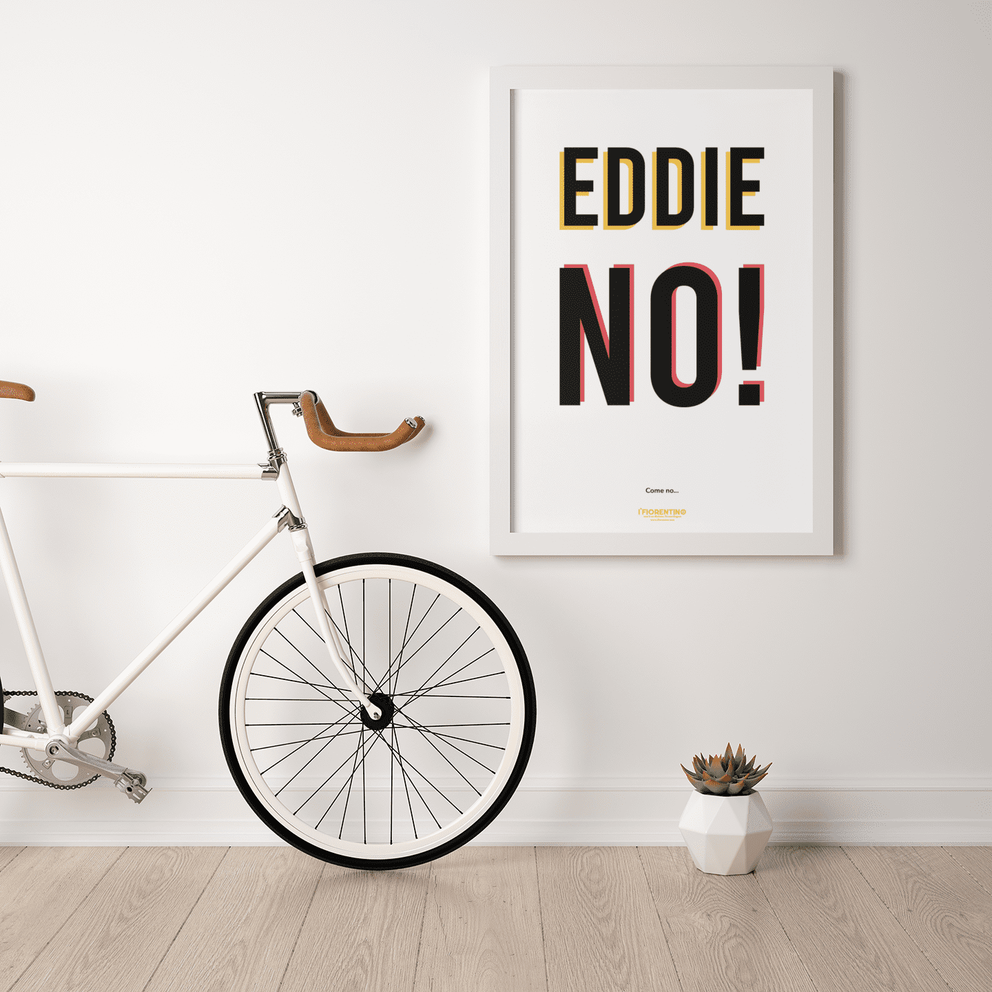 EDDIE NO! - poster fiorentini - poster firenze - regalo fiorentino - fiorentino  - foppeddittelo