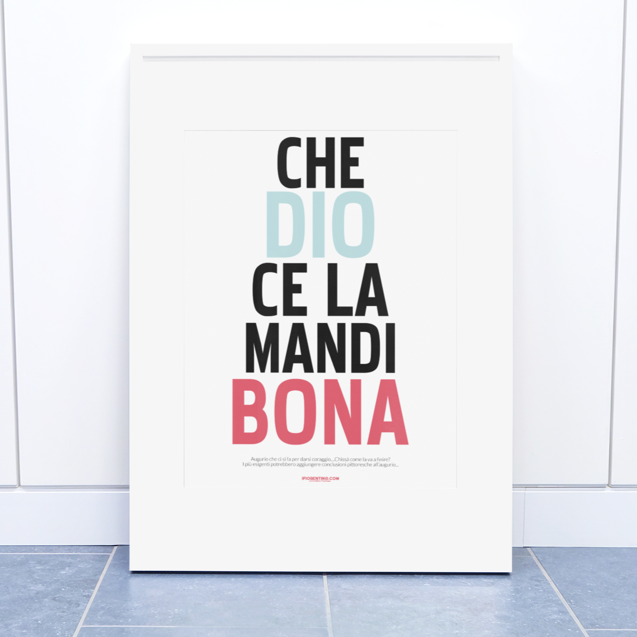 CE LA MANDI BONA - poster fiorentini - poster firenze - regalo fiorentino - fiorentino  - foppeddittelo