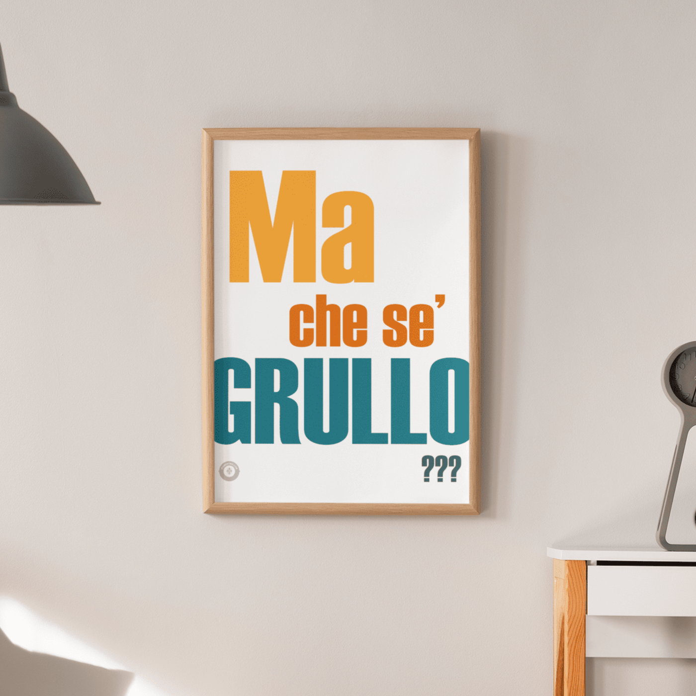 MA CHE SE' GRULLO? - poster fiorentini - poster firenze - regalo fiorentino - fiorentino  - foppeddittelo