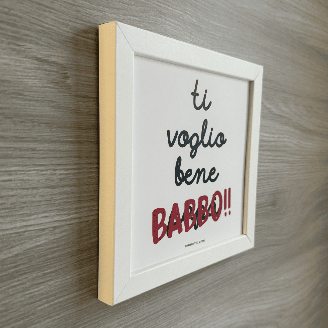 TI VOGLIO / VOGLIAMO BENE BABBO - STAMPA + CORNICE