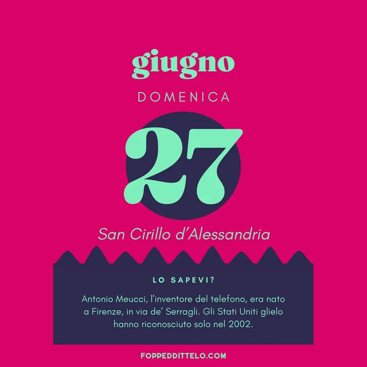 Foglio del 27 giugno: «Lo sapevi?» su Antonio Meucci
