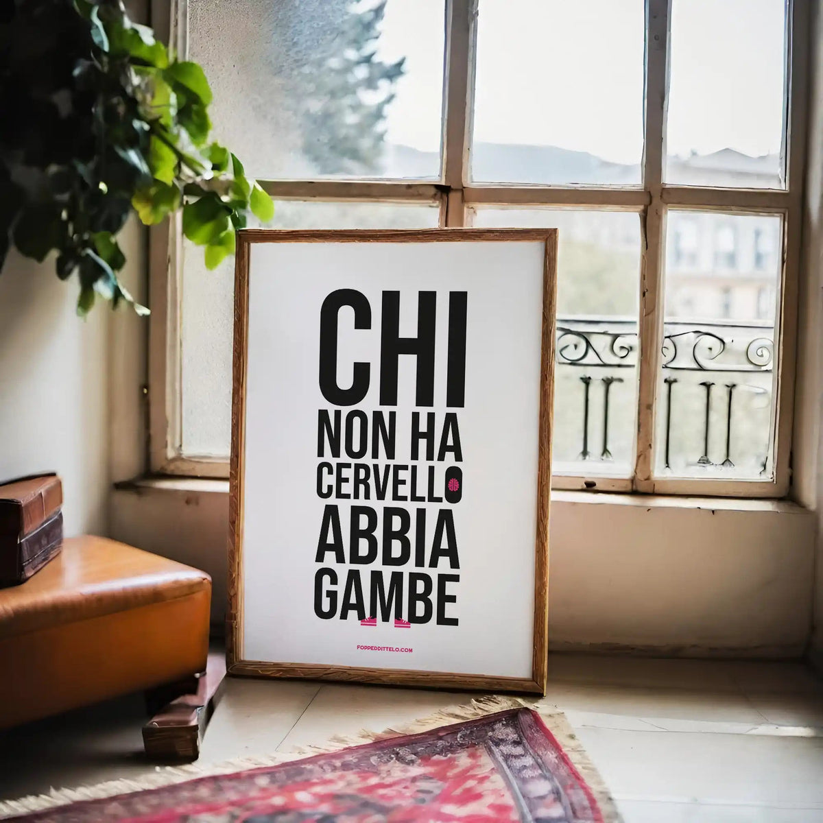 CHI NON HA CERVELLO ABBIA GAMBE - Nuova Versione - poster fiorentini - poster firenze - regalo fiorentino - fiorentino - foppeddittelo