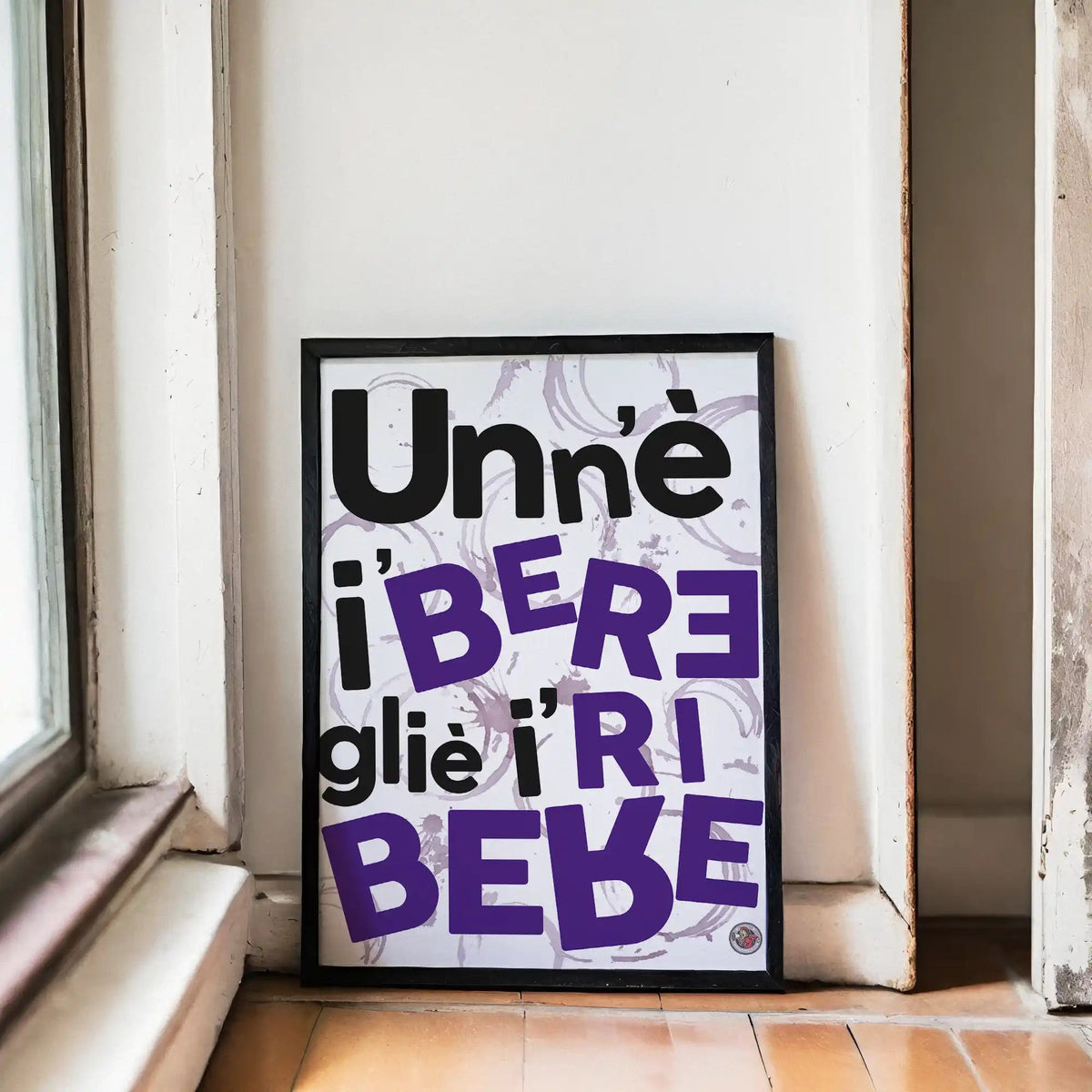 UNN'È I'BERE L'È I'RIBERE - poster fiorentini - poster firenze - regalo fiorentino - fiorentino - foppeddittelo