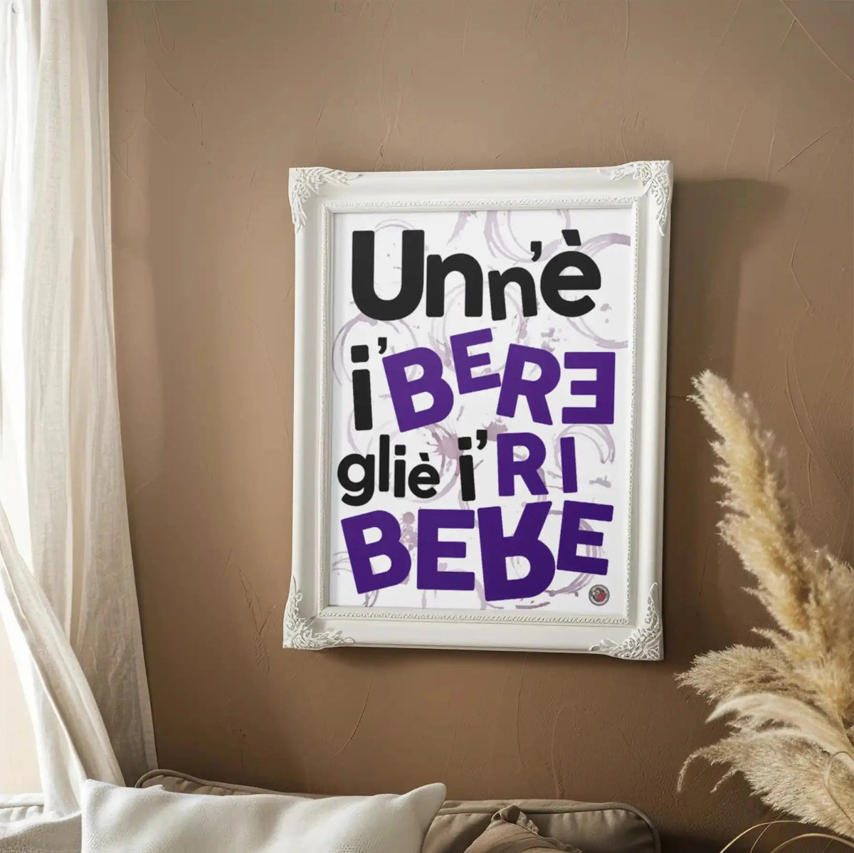 UNN'È I'BERE L'È I'RIBERE - poster fiorentini - poster firenze - regalo fiorentino - fiorentino - foppeddittelo