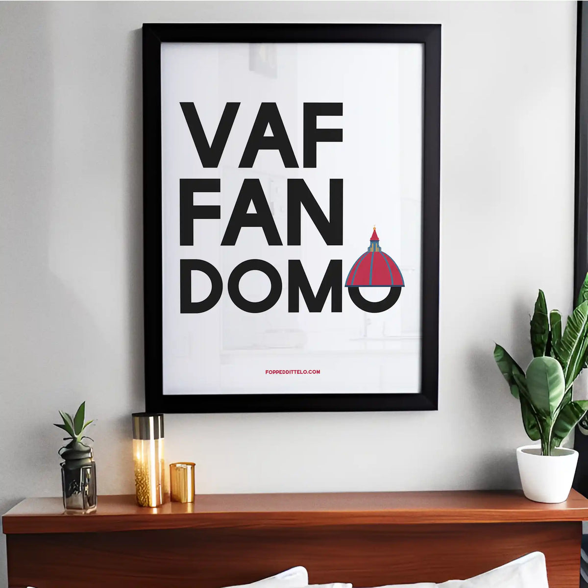 VAFFANDOMO - poster fiorentini - poster firenze - regalo fiorentino - fiorentino  - foppeddittelo