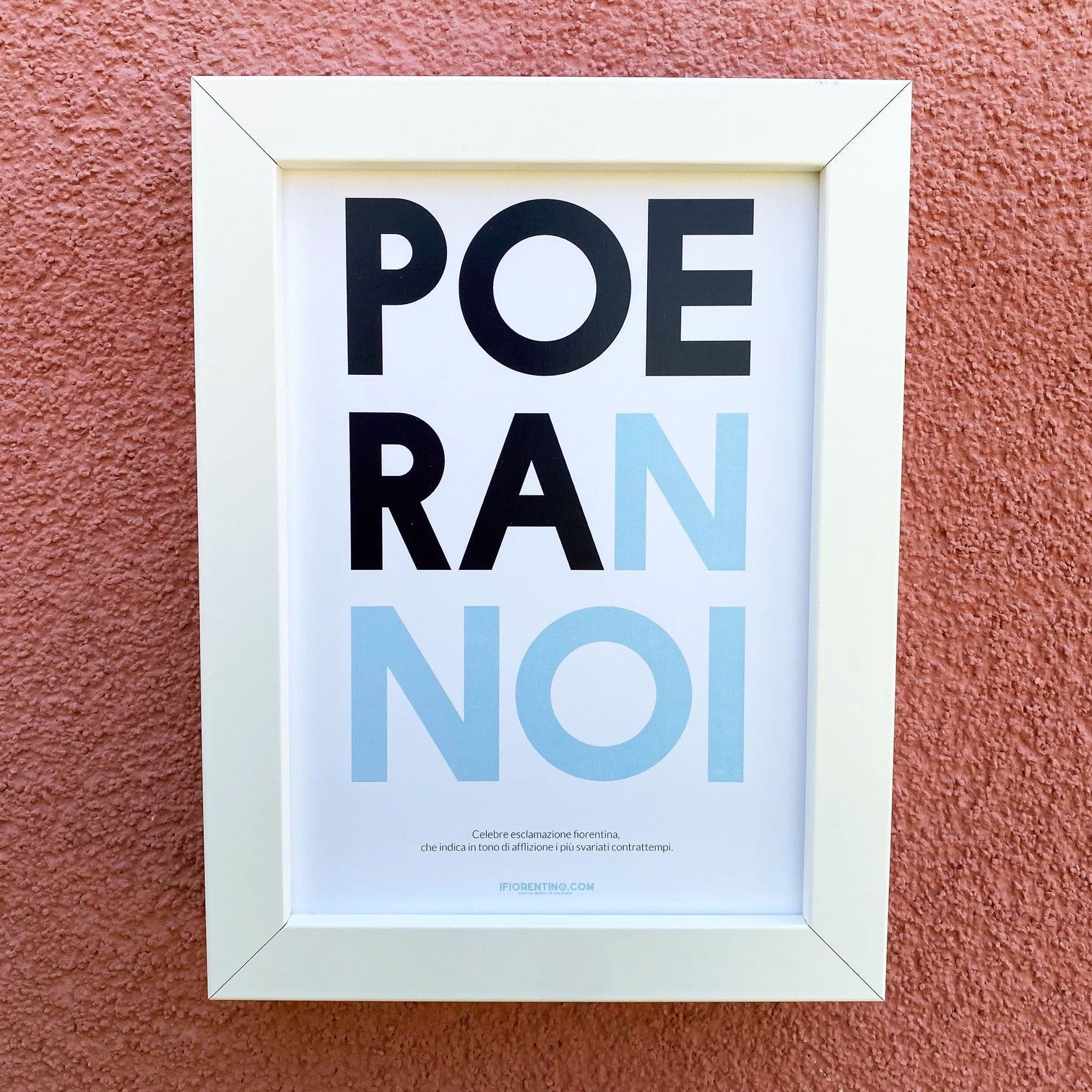 POERANNOI STAMPA + CORNICE - poster fiorentini - poster firenze - regalo fiorentino - fiorentino  - foppeddittelo