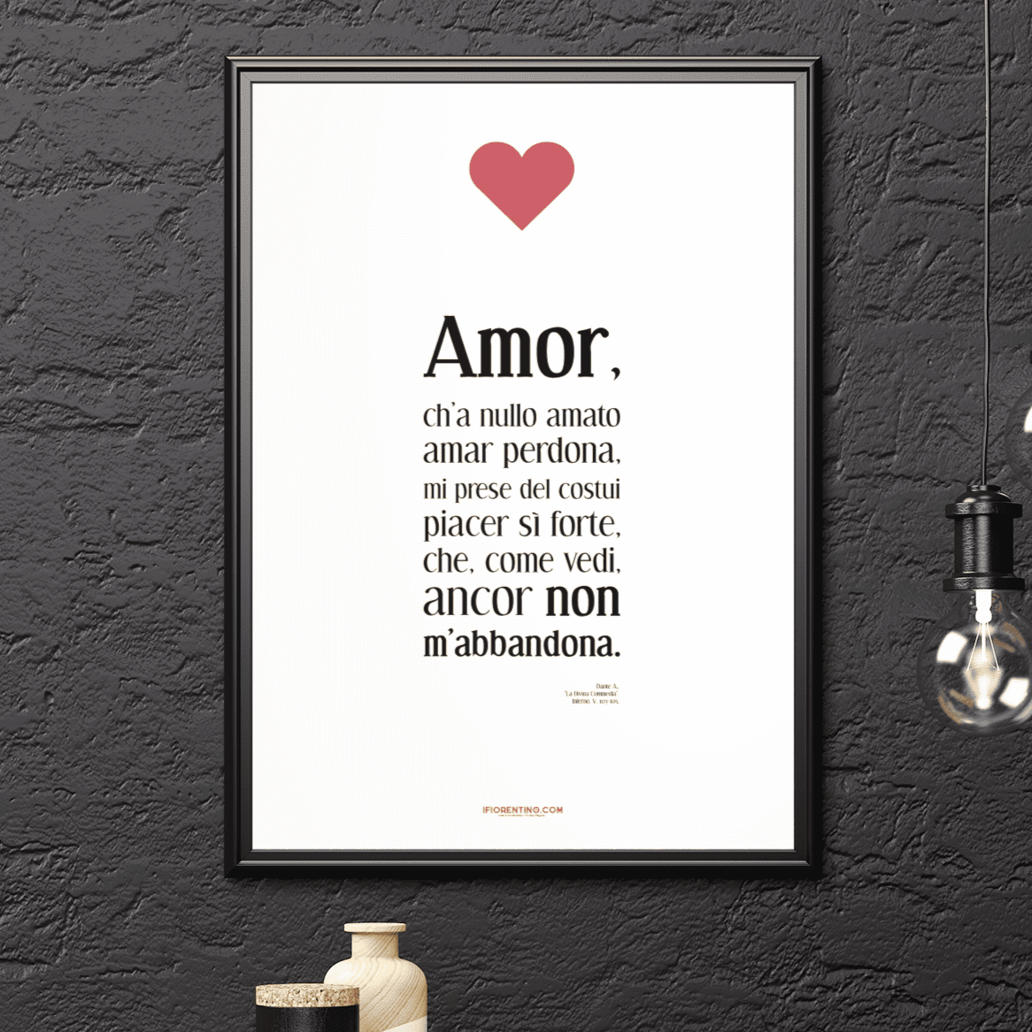 Amor ch'a nulla amato.. (DANTE - Inferno) - poster fiorentini - poster firenze - regalo fiorentino - fiorentino  - foppeddittelo