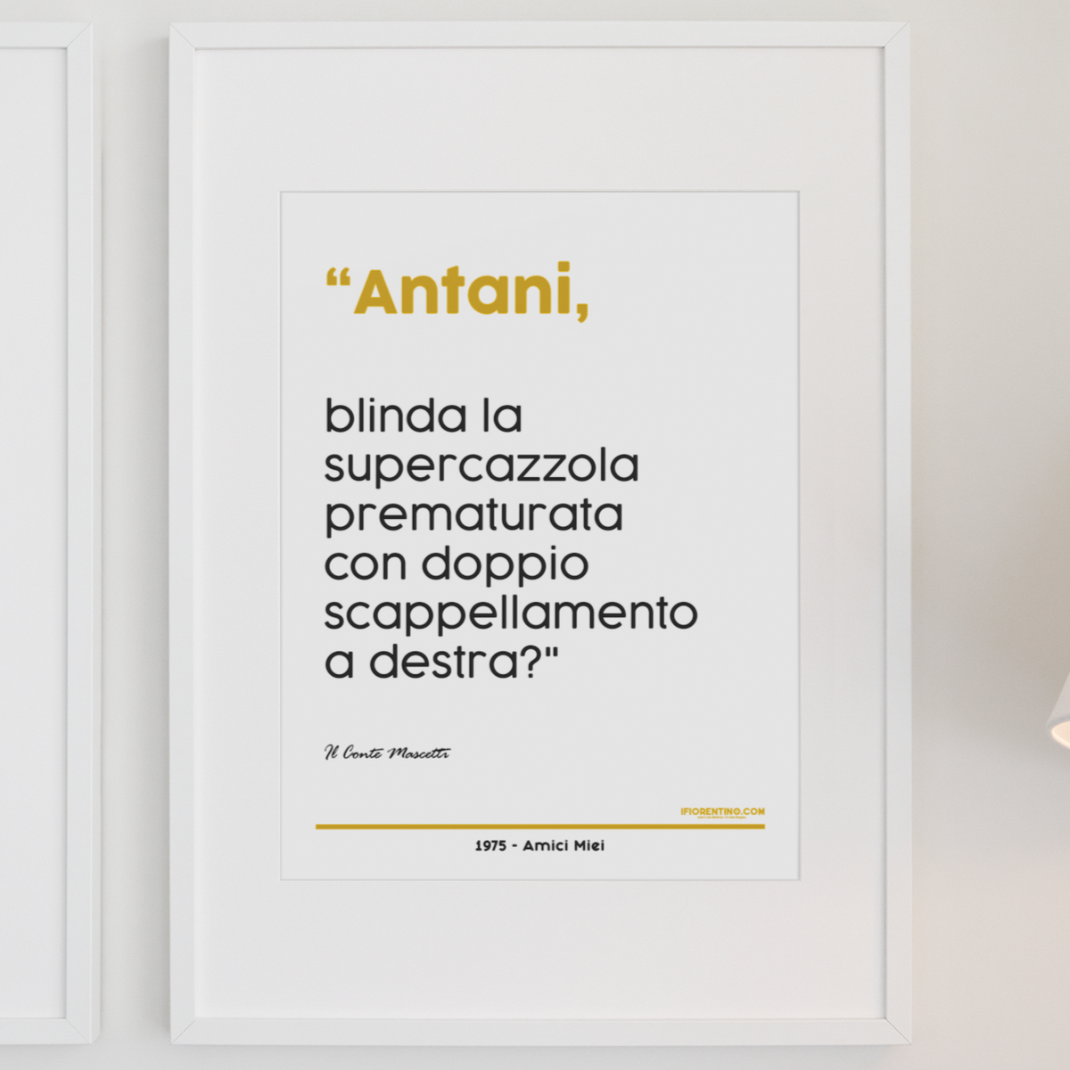 Poster con la citazione «Antani, blinda la supercazzola prematurata», in cornice bianca
