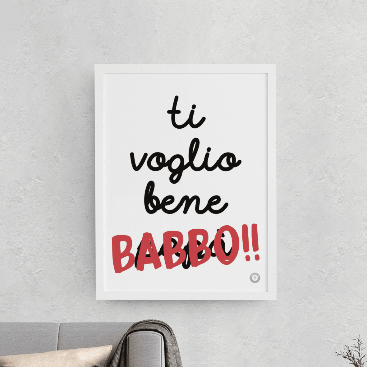TI VOGLIO BENE BABBO! - poster fiorentini - poster firenze - regalo fiorentino - fiorentino  - foppeddittelo